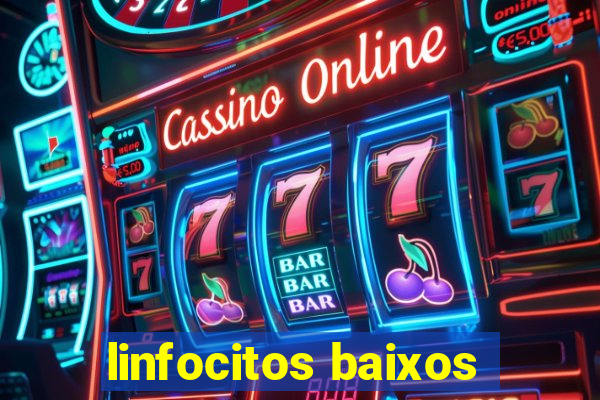 linfocitos baixos